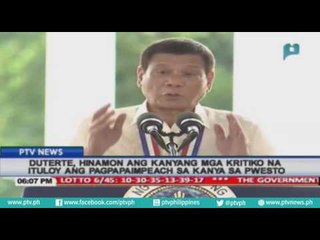 Pres Duterte, hinamon ang kanyang mga kritiko na ituloy ang pagpapa-impeach sa kanya sa pwesto