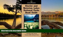 Deals in Books  National Geographic Road Guide to Glacier and Waterton Lakes National Parks