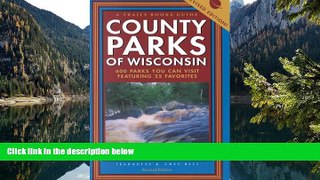 Deals in Books  County Parks of Wisconsin : 600 Parks You Can Visit Featuring 25 Favorites  READ