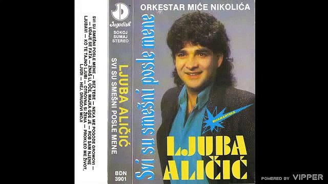 Ljuba Alicic - Rob sam njene ljubavi - (Audio 1990)