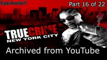 True Crime NYC - PC. (Archived from YouTube) - Part 16 of 22