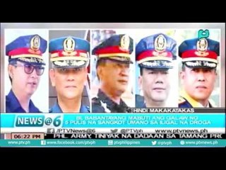 Immigration, babantayang mabuti ang 5 'pulis general' na sangkot 'di umano sa iligal na droga