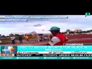 Champions: PSC, to revive sports for peace in Mindanao