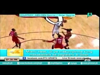 [PTVSports] Miami Heat, 'di pa makumpirma kung makakabalik sa paglalaro si Bosh [07|18|16]