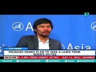 [PTVNews 9pm] Sen. Manny Pacquiao denies plan to take a leave from senate duties [07|13|16]