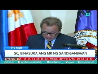 [PTVNews-6pm] SC, binasura ang MR ng Sandiganbayan [07|12|16]