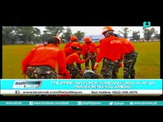 [Radyo Bisyon] Philippine Air Force, handang umalalay sa panahon ng kalamidad [07|11|16]