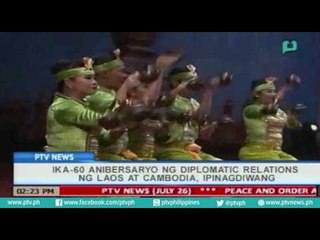 [PTVNews] ASEAN: Anibersaryo ng Diplomatic Relations ng Laos at Cambodia, ipinagdiwang  [07|26|16]