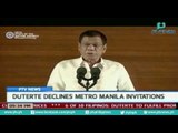 [PTVNews] President Rody Duterte declines Metro Manila invitations