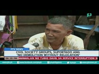[PTVNews] Civil society groups, suportado ang 'no demolition without relocation' [07|26|16]