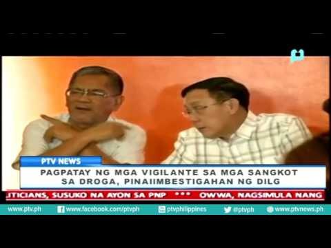 [PTVNews] Pagpatay ng mga vigilante sa mga sangkot sa droga, pinaiimbestigahan ng DILG [08|06|16]