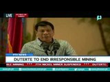 [PTVNews] President Rody Duterte to end irresponsible mining