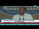 [PTVNews] President Rody Duterte gives Leyte Mayor and son 24 hours to surrender