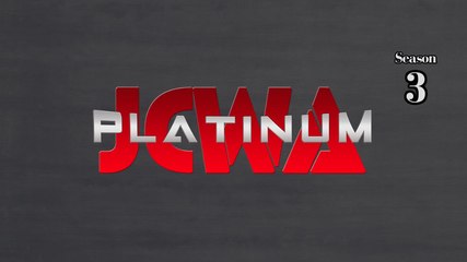 JCWA Platinum - S3E3