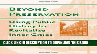 Best Seller Beyond Preservation: Using Public History to Revitalize Inner Cities (Urban Life,
