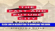 Ebook The Past and Future City: How Historic Preservation is Reviving America s Communities Free