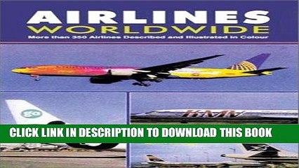 Download Video: Best Seller Airlines Worldwide: More Than 350 Airlines Described and Illustrated in Colour Free Read