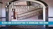 Ebook The Chesapeake House: Architectural Investigation by Colonial Williamsburg Free Download