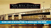 Best Seller The Key System: San Francisco and the Eastshore Empire (CA) (Images of Rail) Free Read
