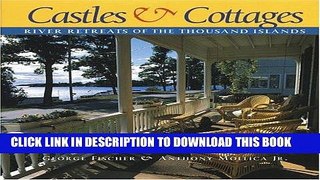 Best Seller Castles and Cottages: River Retreats of the Thousand Islands Free Read