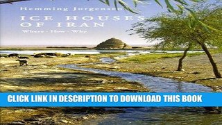 Best Seller Ice Houses of Iran: Where, How, Why (Bibliotheca Iranica: Archaeology Art and