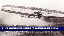Ebook 100 Years of Aviation (Twentieth Century in Pictures) Free Read