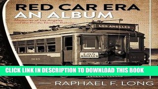 Best Seller Red Car Era An Album: Memories of Los Angeles and the Pacific Electric Railway Free