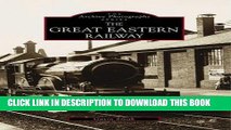 Ebook Great Eastern Railway (Archive Photographs) Free Download