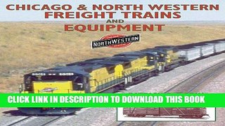 Ebook Chicago   Northwestern Freight Trains and Equipment Free Download
