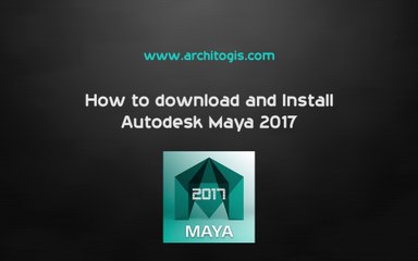 How to download and install Autodesk Maya 2017 for free