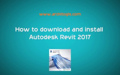 How to download and install autodesk revit 2017