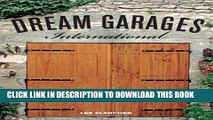 Ebook Dream Garages International: Great Garages and Collections from around the World Free Read
