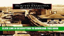 Ebook South  Dakota  Railroads   (SD)  (Images of Rail) Free Read