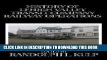 Ebook History of Lehigh Valley Transit Company Railway Operations Free Read