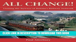 Best Seller All Change!: Visiting the Byways of Britain s Railway Network (AA Illustrated