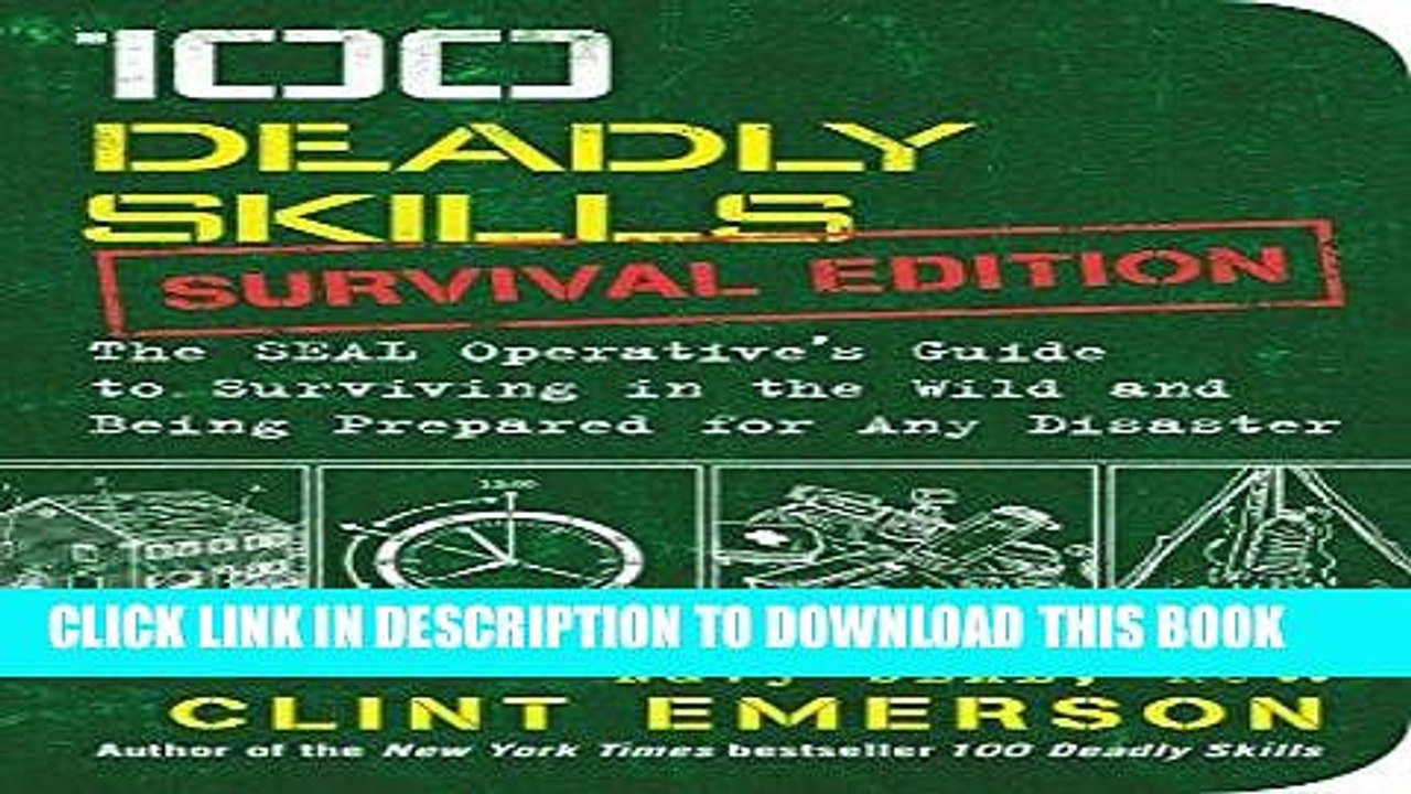 [PDF] 100 Deadly Skills: Survival Edition: The SEAL Operative s Guide to Surviving in the Wild and