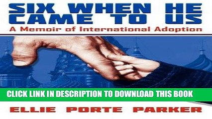 [PDF] Epub Six When He Came to Us: A Memoir of International Adoption Full Download