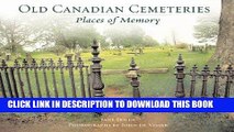 Best Seller Old Canadian Cemeteries: Places of Memory Free Read