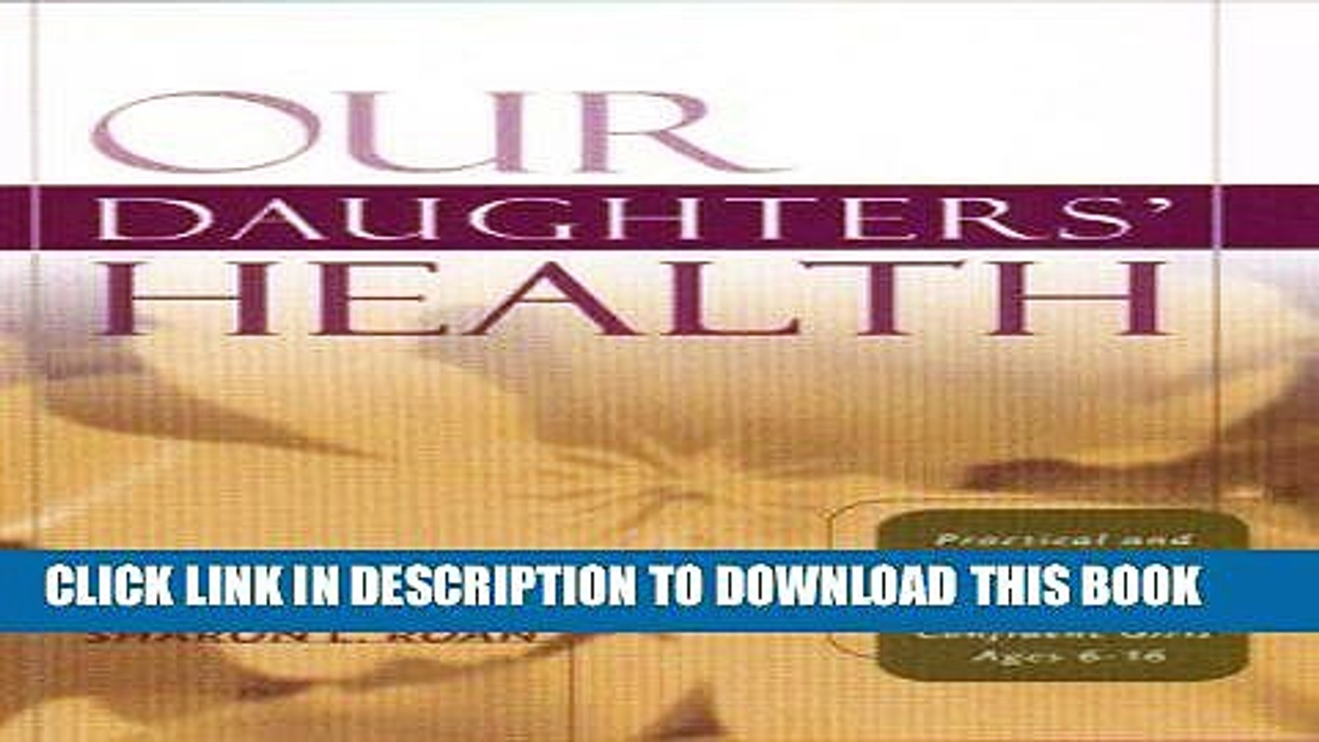 ⁣[PDF] Our Daughters  Health: Practical and Invaluable Advice for Raising Confident Girls Ages 6-16