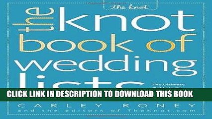 [PDF] The Knot Book of Wedding Lists: The Ultimate Guide to the Perfect Day, Down to the Smallest