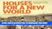 Best Seller Houses for a New World: Builders and Buyers in American Suburbs, 1945-1965 Free Read
