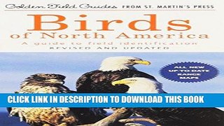 Read Now Birds of North America: A Guide To Field Identification (Golden Field Guide f/St. Martin