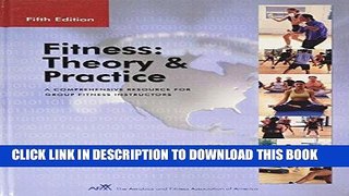 Read Now Fitness: Theory   Practice : The Comprehensive Resource for Fitness Instruction Download