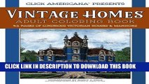 Ebook Vintage Homes: Adult Coloring Book: Luxurious Victorian Houses   Mansions Free Read