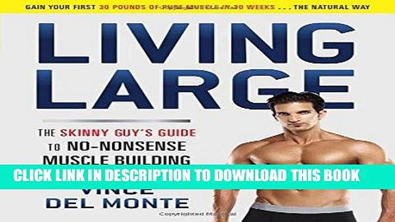 [PDF] Living Large: The Skinny Guy s Guide to No-Nonsense Muscle Building Popular Collection
