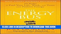 [PDF] The Energy Bus: 10 Rules to Fuel Your Life, Work, and Team with Positive Energy Popular