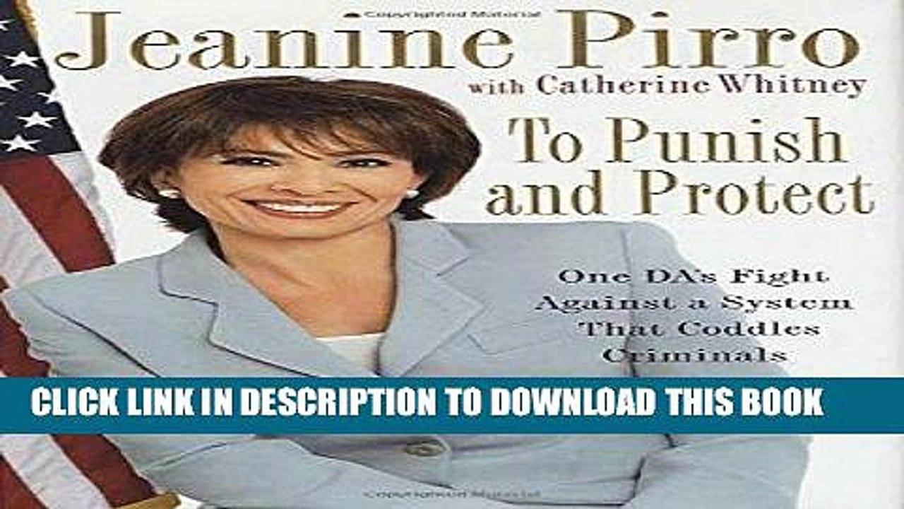 [PDF] To Punish and Protect: A DA s Fight Against a System That Coddles Criminals Full Colection