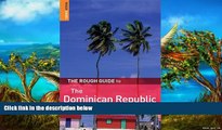 READ NOW  The Rough Guide to the Dominican Republic 4 (Rough Guide Travel Guides)  Premium Ebooks