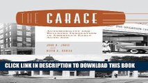 Ebook The Garage: Automobility and Building Innovation in America s Early Auto Age Free Read
