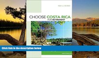 Deals in Books  Choose Costa Rica for Retirement, 9th: Retirement, Travel, and Business